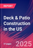Deck & Patio Construction in the US - Industry Market Research Report- Product Image