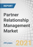 Partner Relationship Management Market by Component (Solutions (Engage, Collaborate, and Manage) and Services (managed and training, consulting, and integration)), Deployment Type, Organization Size, Vertical, and Region - Global Forecast to 2026- Product Image