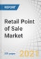 Retail Point of Sale Market by Product (Fixed POS, Mobile POS), Component (Hardware, Software, and Services (eployment & Integration, Support & Maintenance)), End User (Grocery Stores, Specialty Stores, Gas Stations), and Region - Global Forecast to 2026 - Product Thumbnail Image