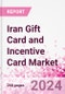 Iran Gift Card and Incentive Card Market Intelligence and Future Growth Dynamics (Databook) - Q2 2024 Update - Product Thumbnail Image