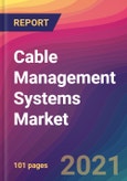 Cable Management Systems Market Size, Market Share, Application Analysis, Regional Outlook, Growth Trends, Key Players, Competitive Strategies and Forecasts, 2020 To 2028- Product Image