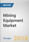Mining Equipment Market by Type and Applications: Global Opportunity Analysis and Industry Forecast, 2018 - 2025- Product Image