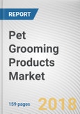 Pet Grooming Products Market by Type and Distribution Channel: Global Opportunity Analysis and Industry Forecast, 2018 - 2025- Product Image