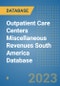 Outpatient Care Centers Miscellaneous Revenues South America Database - Product Thumbnail Image