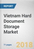 Vietnam Hard Document Storage Market by Application and City: Opportunity Analysis and Industry Forecast, 2018 - 2025- Product Image