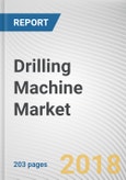 Drilling Machine Market by Type and Application Industry: Global Opportunity Analysis and Industry Forecast, 2018 - 2025- Product Image