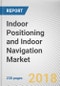 Indoor Positioning and Indoor Navigation Market by Component, Technology, Application, and End-Use Industry: Global Opportunity Analysis and Industry Forecast, 2018 - 2025 - Product Thumbnail Image