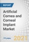 Artificial Cornea and Corneal Implant Market by Type (Human Cornea, Artificial Cornea), Transplant Type (Penetrating Keratoplasty, Endothelial Keratoplasty), Disease Indication, End Users (Hospitals, Specialty Clinics & ASCs) - Global Forecast to 2026 - Product Thumbnail Image