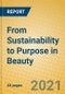 From Sustainability to Purpose in Beauty - Product Thumbnail Image