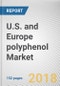 U.S. and Europe polyphenol Market by Type, Application: Opportunity Analysis and Industry Forecast, 2018 - 2025 - Product Thumbnail Image