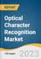 Optical Character Recognition Market Size, Share & Trends Analysis Report by Type (Software, Services), by Vertical (BFSI, Transport & Logistics), by End Use (B2B, B2C), by Region, and Segment Forecasts, 2022-2030 - Product Image