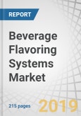 Beverage Flavoring Systems Market by Ingredient (Flavorings, Carriers, Enhancers), Type (Browns, Dairy, Botanicals, Fruits), Origin (Natural, Artificial, Nature-identical), Beverage (Alcoholic, Non-alcoholic), Form, Region - Global Forecast to 2023- Product Image