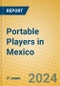 Portable Players in Mexico - Product Image