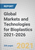 Global Markets and Technologies for Bioplastics 2021-2026- Product Image