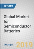 Global Market for Semiconductor Batteries- Product Image