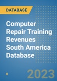 Computer Repair Training Revenues South America Database- Product Image