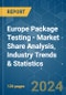 Europe Package Testing - Market Share Analysis, Industry Trends & Statistics, Growth Forecasts 2019 - 2029 - Product Thumbnail Image