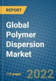 Global Polymer Dispersion Market Research and Forecast, 2022-2028- Product Image