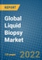 Global Liquid Biopsy Market Research and Forecast, 2022-2028 - Product Image
