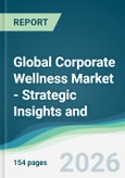 Global Corporate Wellness Market - Strategic Insights and Forecasts (2026-2031)- Product Image