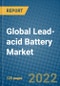 Global Lead-acid Battery Market Research and Forecast, 2022-2028 - Product Image