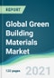 Global Green Building Materials Market - Forecasts from 2021 to 2026 - Product Thumbnail Image