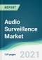 Audio Surveillance Market - Forecasts from 2021 to 2026 - Product Thumbnail Image