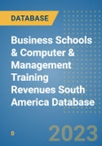 Business Schools & Computer & Management Training Revenues South America Database- Product Image