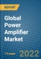 Global Power Amplifier Market Research and Forecast, 2022-2028 - Product Image