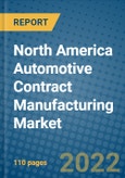 North America Automotive Contract Manufacturing Market Forecast 2022-2028- Product Image