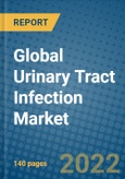 Global Urinary Tract Infection Market Research and Forecast, 2022-2028- Product Image