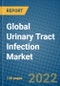 Global Urinary Tract Infection Market Research and Forecast, 2022-2028 - Product Thumbnail Image