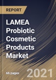 LAMEA Probiotic Cosmetic Products Market By Distribution Channel (Hypermarket & Supermarket, Pharmacy & Drug Store, E-commerce and other Distribution Channels), By Product (Skin care and Hair Care), By Country, Industry Analysis and Forecast, 2020 - 2026- Product Image
