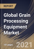 Global Grain Processing Equipment Market By Mode of Operation (Semi-Automatic and Automatic), By Machine Type (Processing and Pre-Processing), By Region, Industry Analysis and Forecast, 2020 - 2026- Product Image