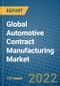 Global Automotive Contract Manufacturing Market Forecast, 2022-2028 - Product Thumbnail Image