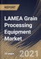 LAMEA Grain Processing Equipment Market By Mode of Operation (Semi-Automatic and Automatic), By Machine Type (Processing and Pre-Processing), By Country, Industry Analysis and Forecast, 2020 - 2026 - Product Thumbnail Image