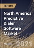 North America Predictive Dialer Software Market By Component, By Deployment Type, By Enterprise Size, By End User, By Country, Industry Analysis and Forecast, 2020 - 2026- Product Image
