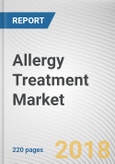 Allergy Treatment Market by Type, Treatment, Dosage Form, and Distribution Channel: Global Opportunity Analysis and Industry Forecast, 2018 - 2025- Product Image