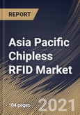 Asia Pacific Chipless RFID Market By Product Type, By Frequency, By Application, By End User, By Country, Industry Analysis and Forecast, 2020 - 2026- Product Image