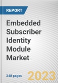 Embedded Subscriber Identity Module Market by Application, and Industry Vertical: Global Opportunity Analysis and Industry Forecast, 2018 - 2025- Product Image