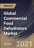 Global Commercial Food Dehydrators Market By Technology (Horizontal Airflow and Vertical Airflow), By Region, Industry Analysis and Forecast, 2020 - 2026- Product Image