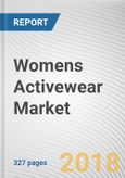Womens Activewear Market by Product, Fabric, Distribution Channel, and Price Range: Global Opportunity Analysis and Industry Forecast, 2018 - 2025- Product Image