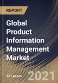 Global Product Information Management Market By Component, By Deployment Type, By Organization size, By End User, By Region, Industry Analysis and Forecast, 2020 - 2026- Product Image