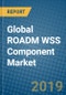 Global ROADM WSS Component Market 2019-2025 - Product Thumbnail Image
