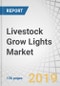 Livestock Grow Lights Market by Type (Fluorescent, Light-Emitting Diode (LED), Incandescent, and Hid), Livestock (Cattle, Poultry, Swine, and Others), Installation Type (Retrofit and New Installation), and Region - Global Forecast to 2023 - Product Thumbnail Image