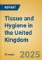 Tissue and Hygiene in the United Kingdom - Product Image