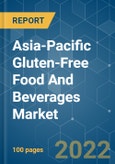 Asia-Pacific Gluten-Free Food And Beverages Market - Growth, Trends, COVID-19 Impact, and Forecasts (2022 - 2027)- Product Image