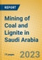 Mining of Coal and Lignite in Saudi Arabia - Product Thumbnail Image