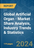 Global Artificial Organ - Market Share Analysis, Industry Trends & Statistics, Growth Forecasts 2019 - 2029- Product Image