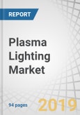 Plasma Lighting Market by Component (Lightron, Waveguide, and Cavity Resonator), Application (Roadways, Streets, and Tunnels Industrial, and Horticulture), Wattage (300W, 700W, and 1,000W), and Geography - Global Forecast to 2024- Product Image
